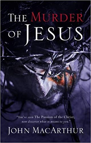 The Murder Of Jesus PB - John F MacArthur